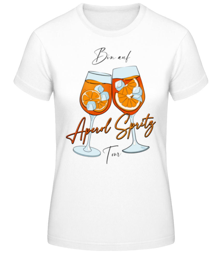 Bin Auf Aperol Spritztour · Frauen Basic T-Shirt