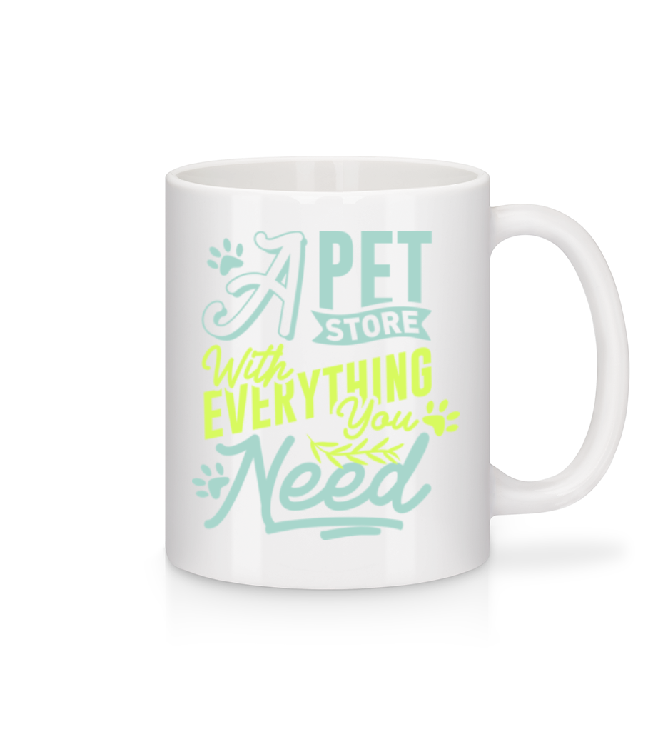 A Pet Store With Everything You Need · Mug en céramique blanc