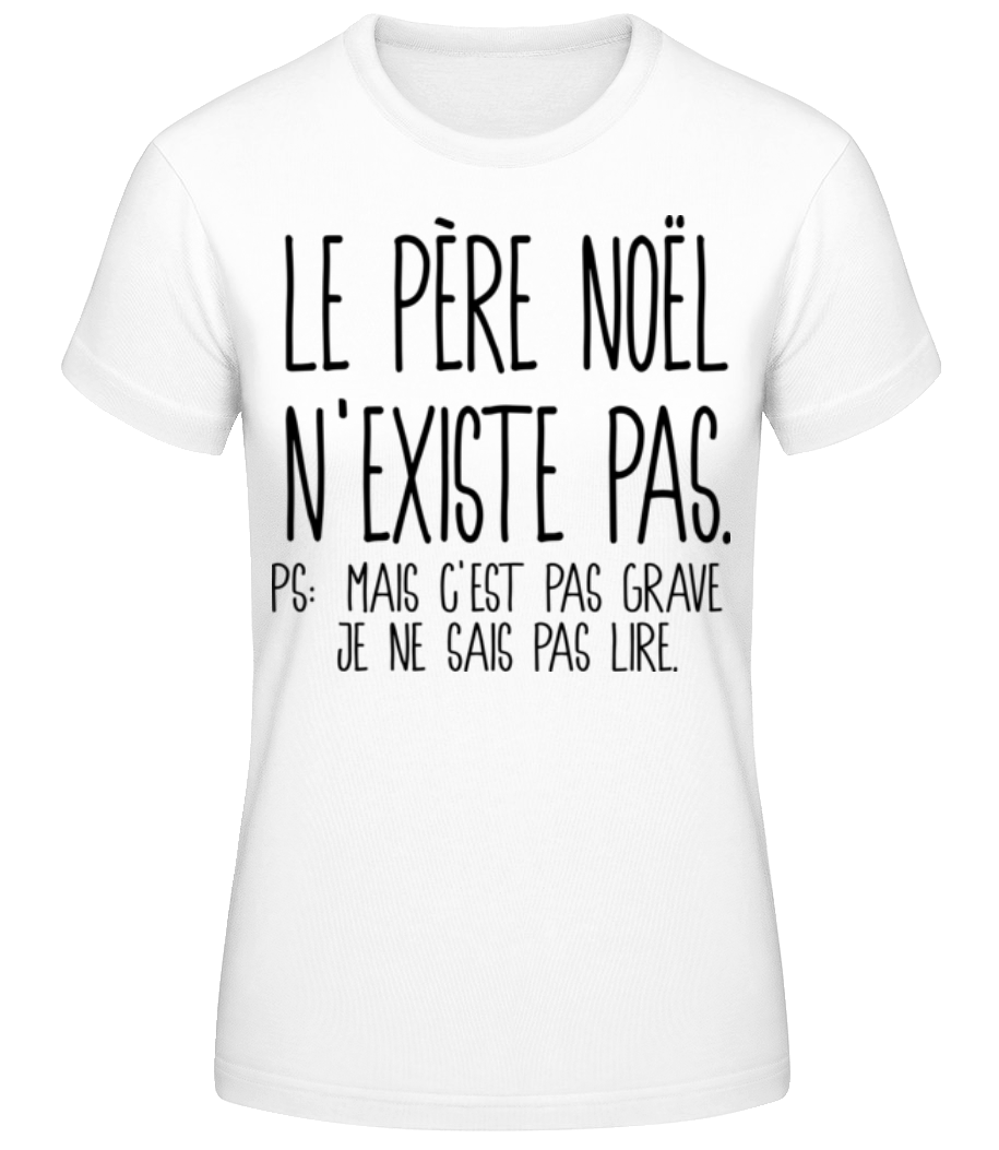 Le Père Noël N'Existe Pas · T-shirt standard Femme