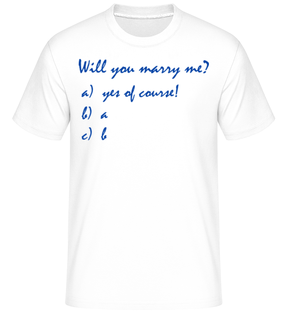 Will You Marry Me? Funny Answers ·  T-Shirt Shirtinator homme