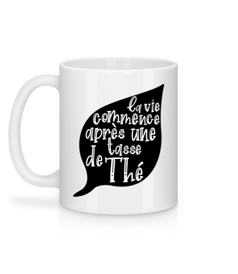 La Vie Commence Après Une Tasse De Thé - Mug en céramique blanc - Blanc - Derrière