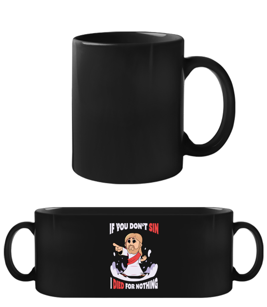 Jesus If You Don't Sin · Schwarze Tasse