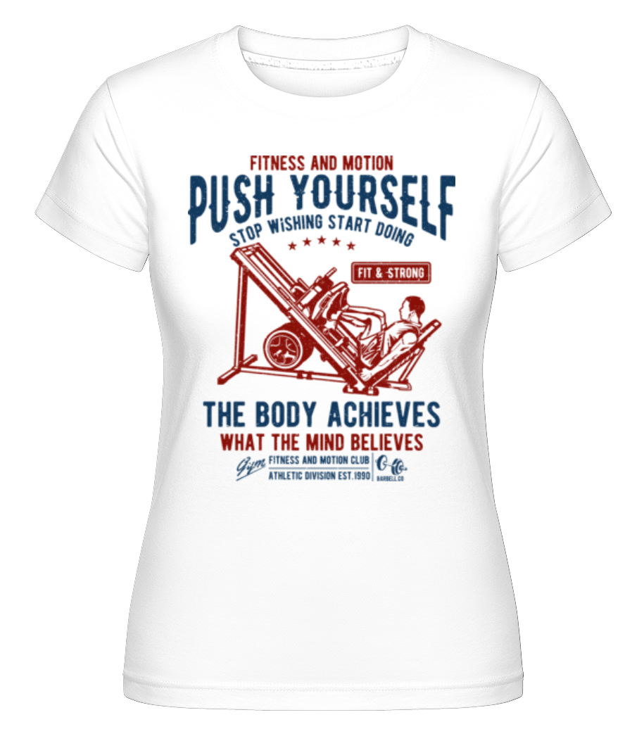 Aperçu: Push Yourself -  T-shirt Shirtinator femme - Blanc - Devant