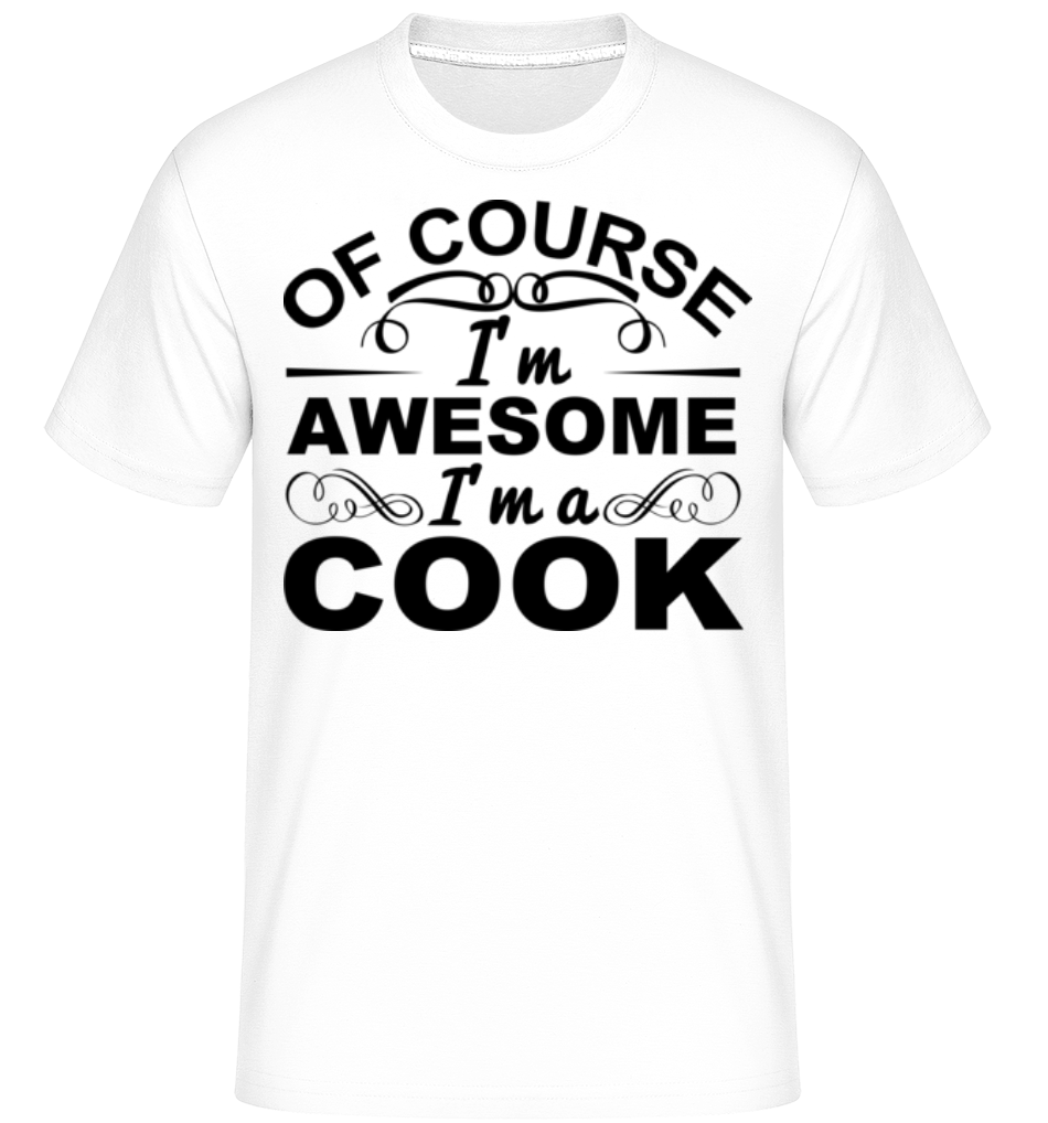 I'm Awesome I'm A Cook ·  T-Shirt Shirtinator homme