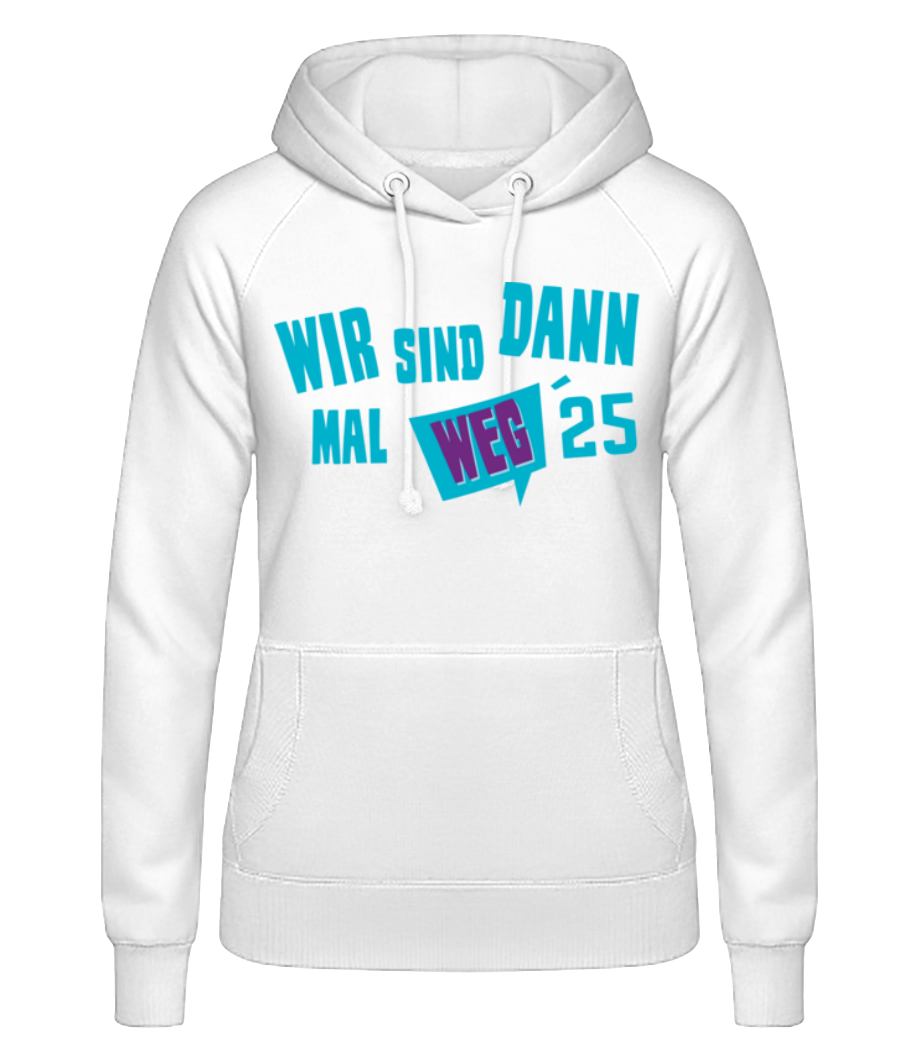 Wir Sind Dann Mal Weg 2025 · Frauen Basic Hoodie