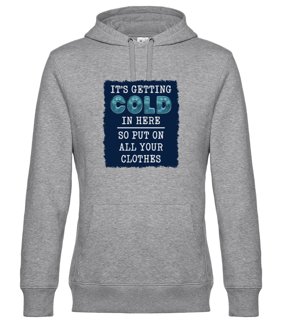 Its Getting Cold In Here - Sweat à capuche premium Unisexe - Gris chiné - Devant