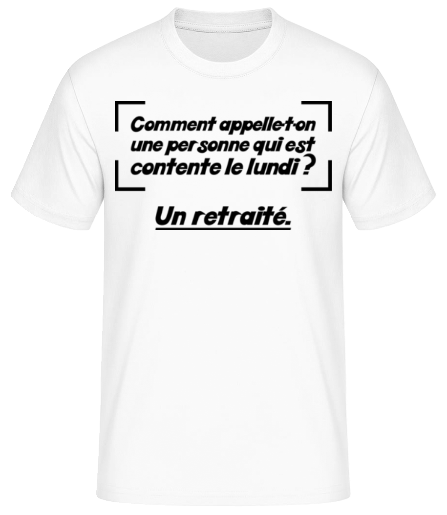 Contente Le Lundi Retraité · T-shirt standard Homme