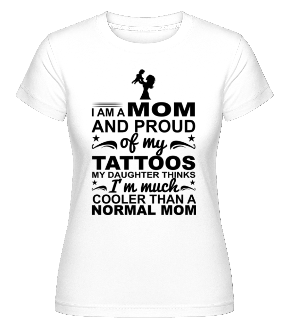 Mom Proud Of Tattoos ·  T-shirt Shirtinator femme