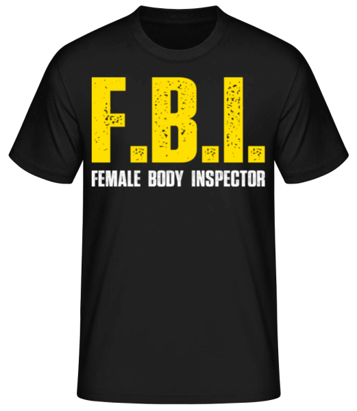 FBI Female Body Inspector - T-shirt standard Homme - Noir - Devant