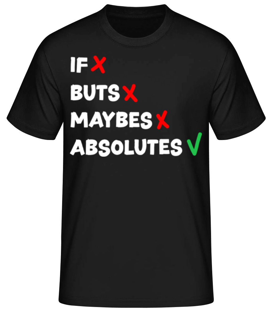 Do Absolutes No Buts No Maybes British · T-shirt standard Homme