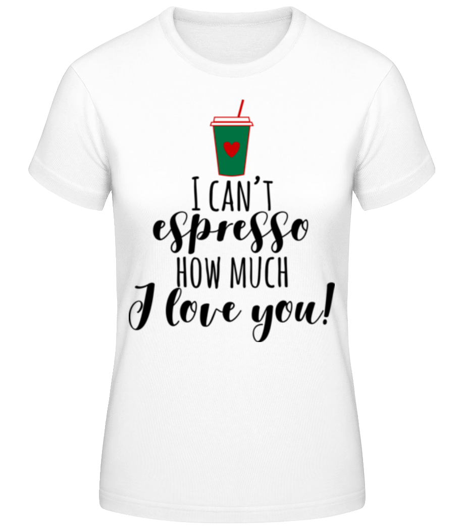 I Can't Espresso · T-shirt standard Femme