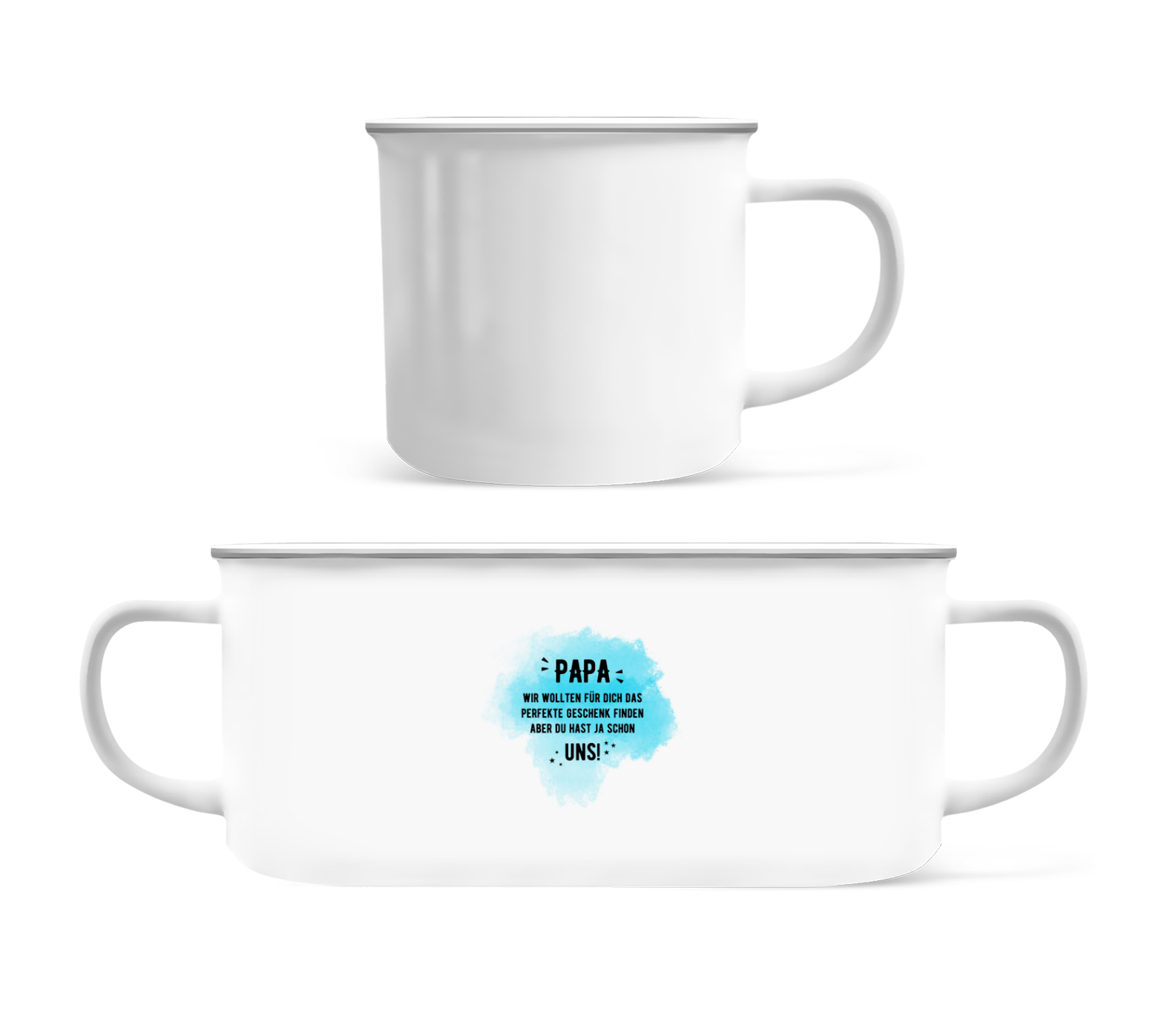 Vorschau: Papa Hast Ja Schon Uns - Emaille-Tasse - Weiß - Vorne