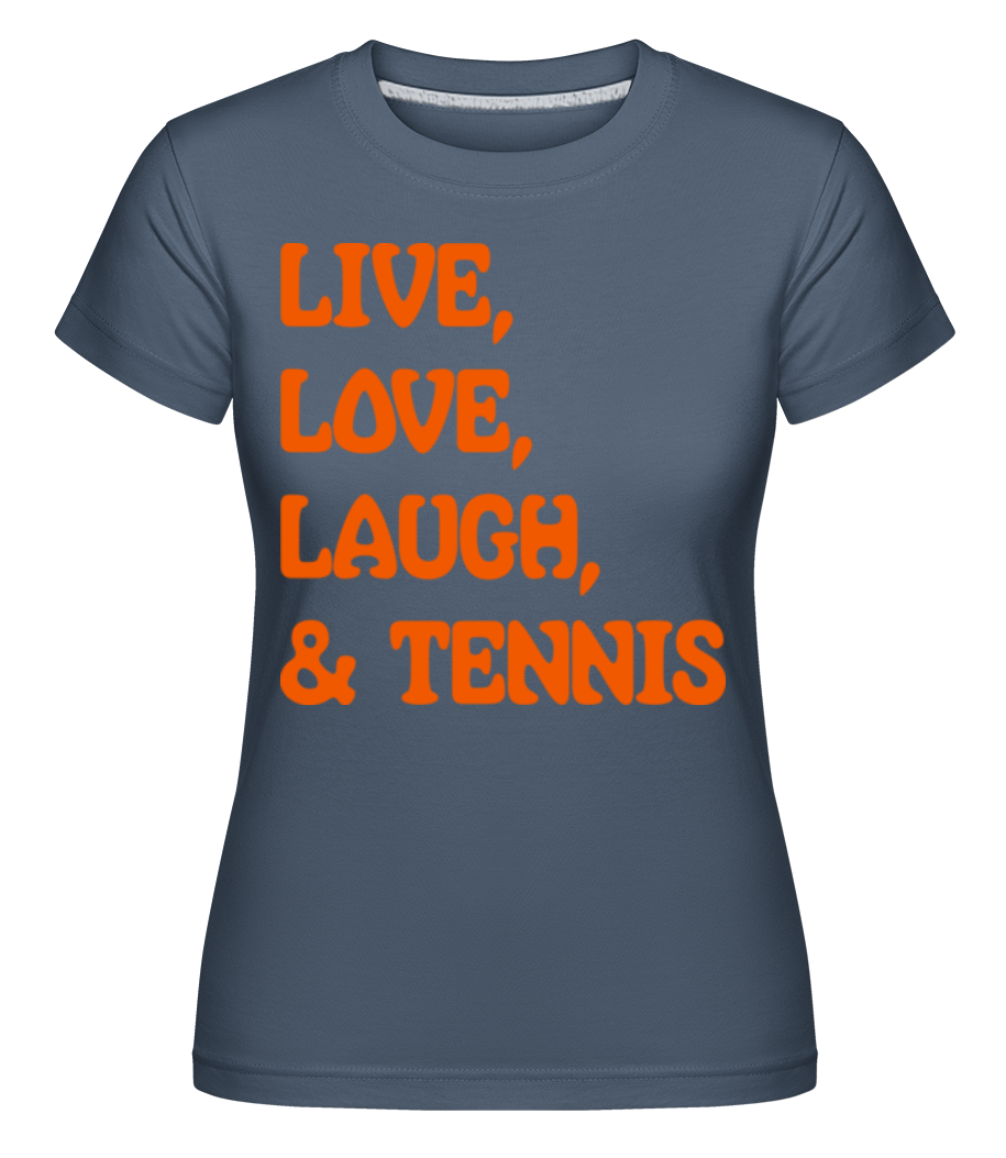 Live, Love, Laugh & Tennis ·  T-shirt Shirtinator femme