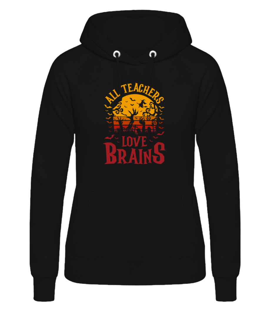 All Teachers Love Brains · Sweat à capuche basique pour femme