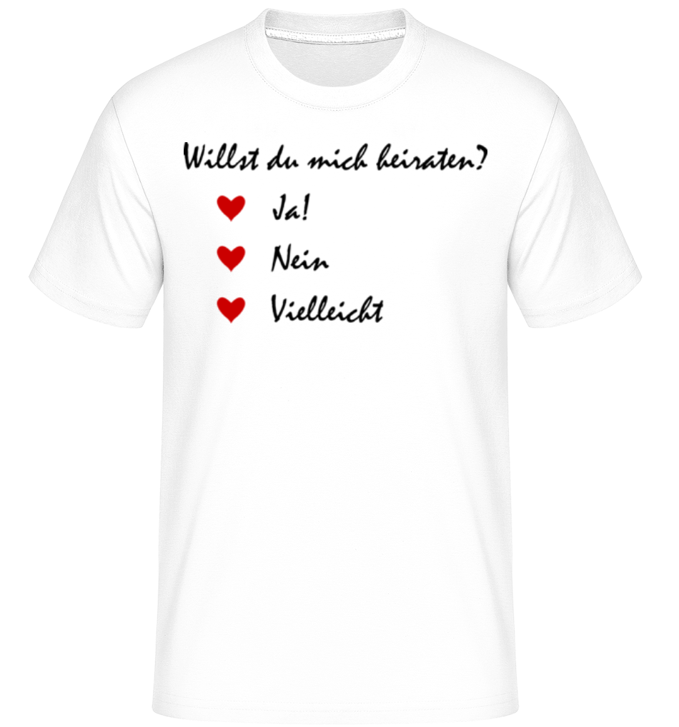 Heiraten? Ja, Nein, Vielleicht · Shirtinator Männer T-Shirt