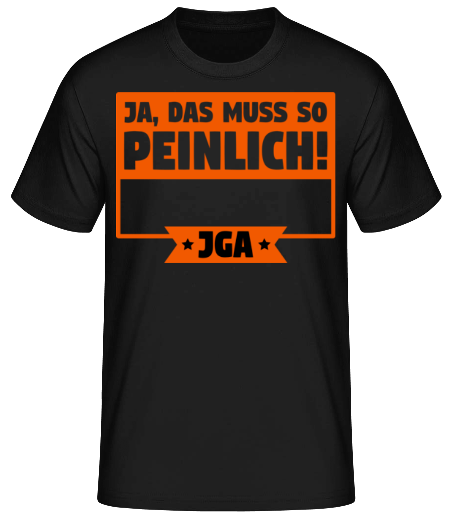 JGA Ja Das Muss So Peinlich · Männer Basic T-Shirt