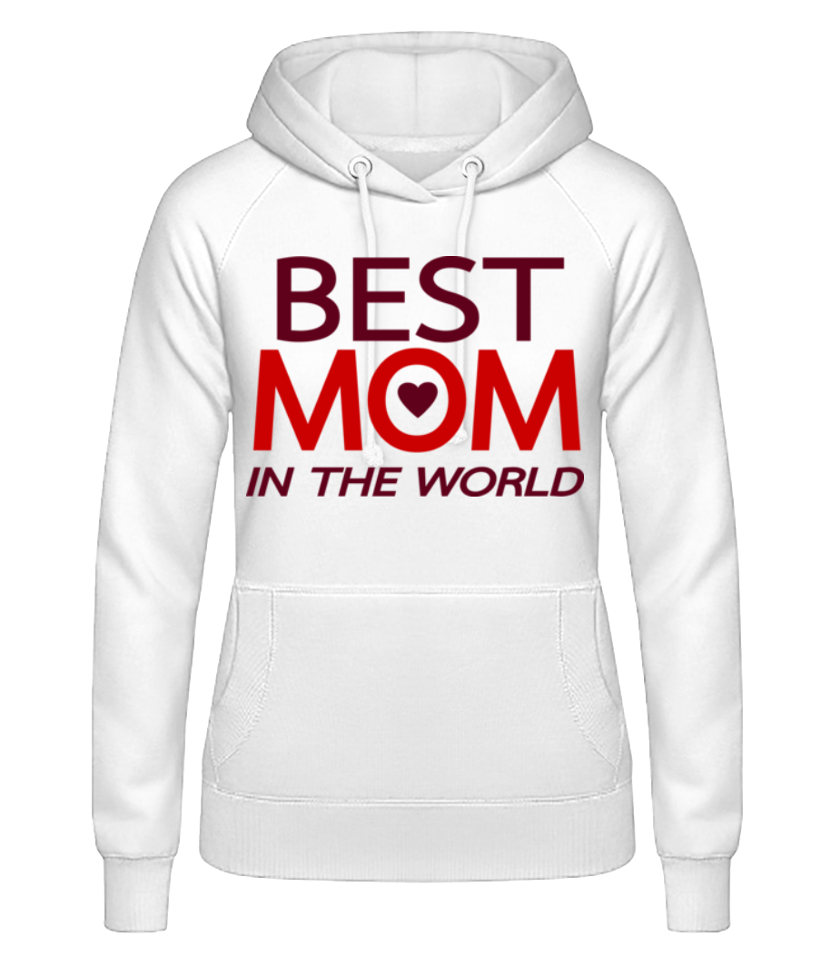 Best Mom In The World · Sweat à capuche basique pour femme