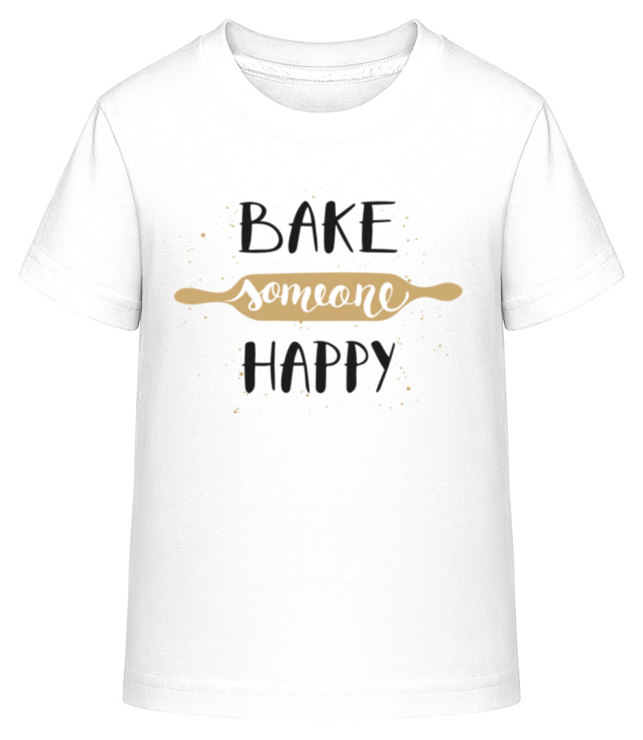 Bake Someone Happy · T-shirt shirtinator Enfant