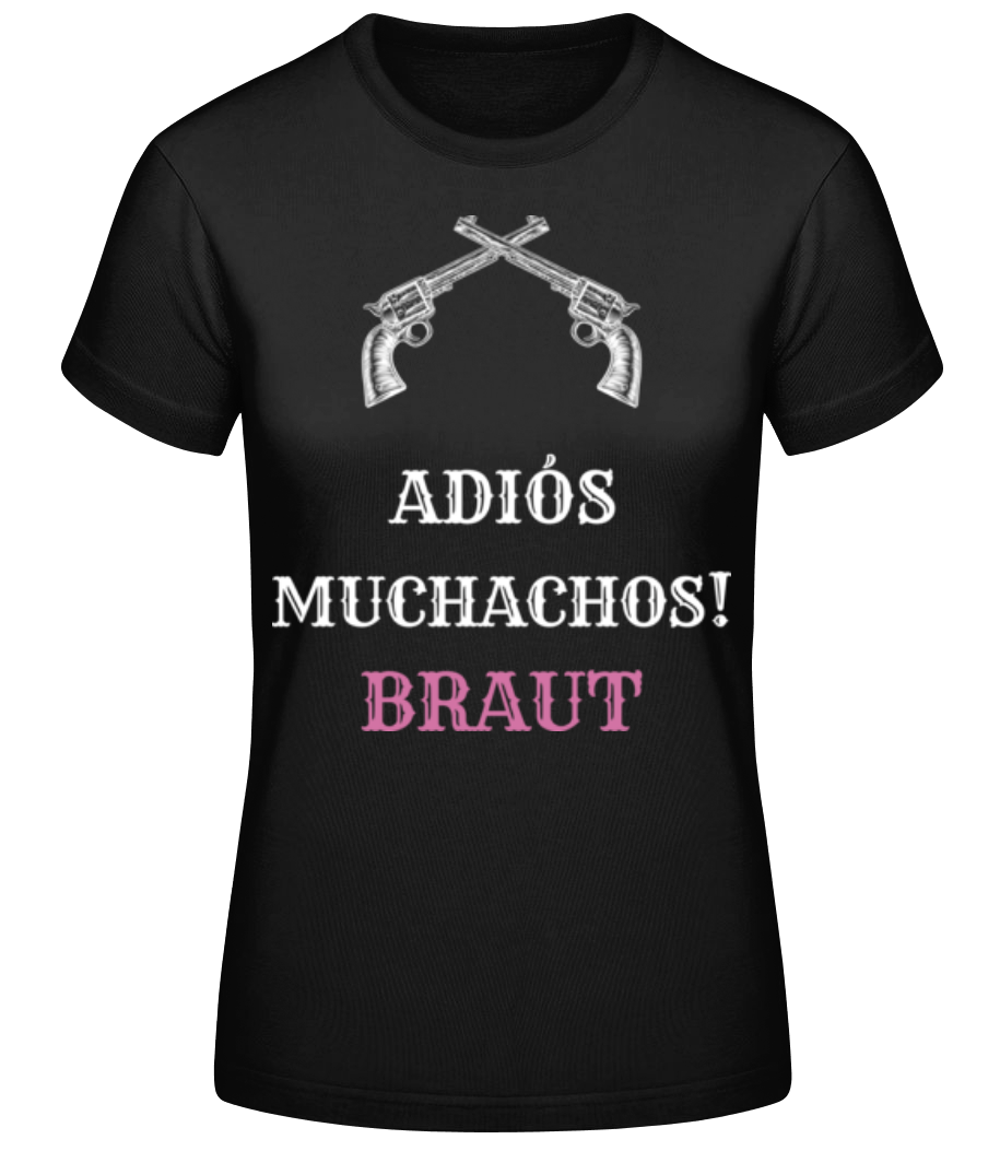 Adiós Muchachos Braut · Frauen Basic T-Shirt