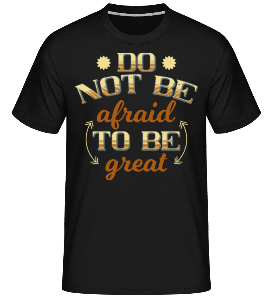 Do Not Be Afraid ·  T-Shirt Shirtinator homme