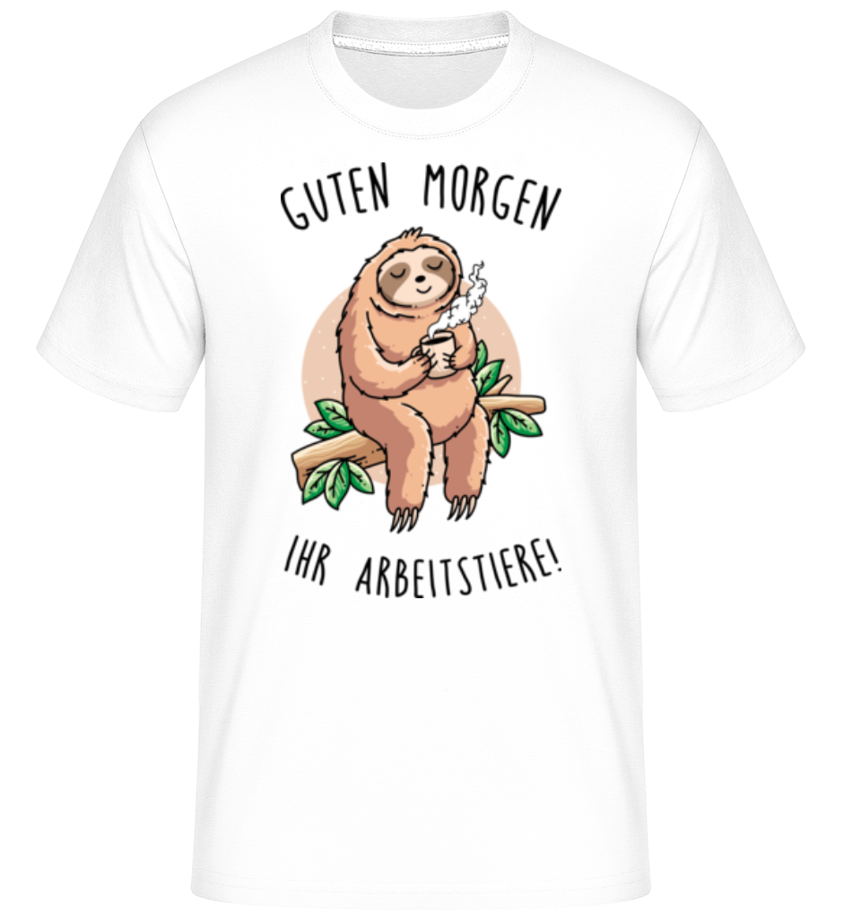 Guten Morgen Arbeitstiere · Shirtinator Männer T-Shirt