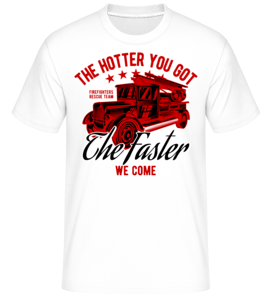 The Hotter You Got ·  T-Shirt Shirtinator homme