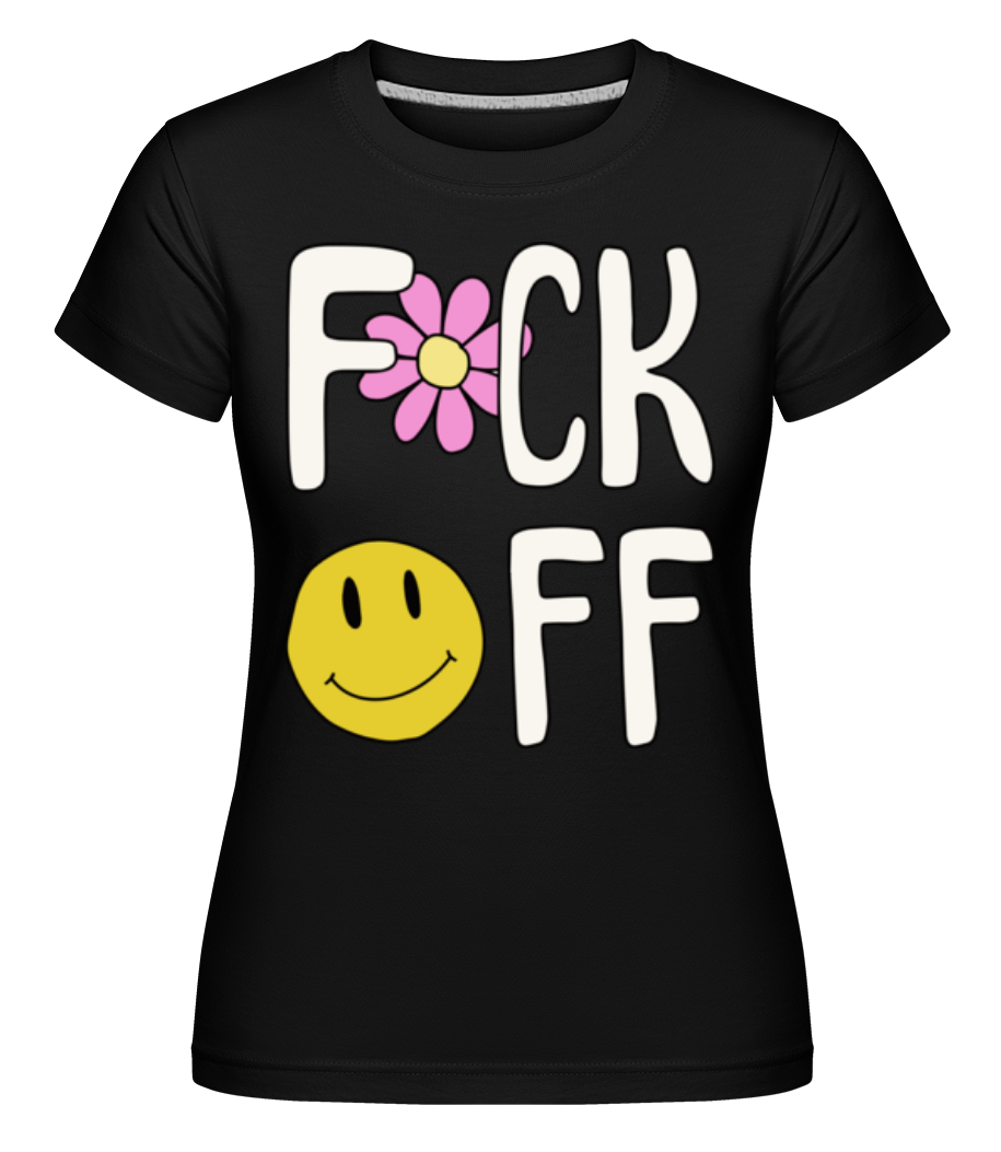 Fck Off ·  T-shirt Shirtinator femme