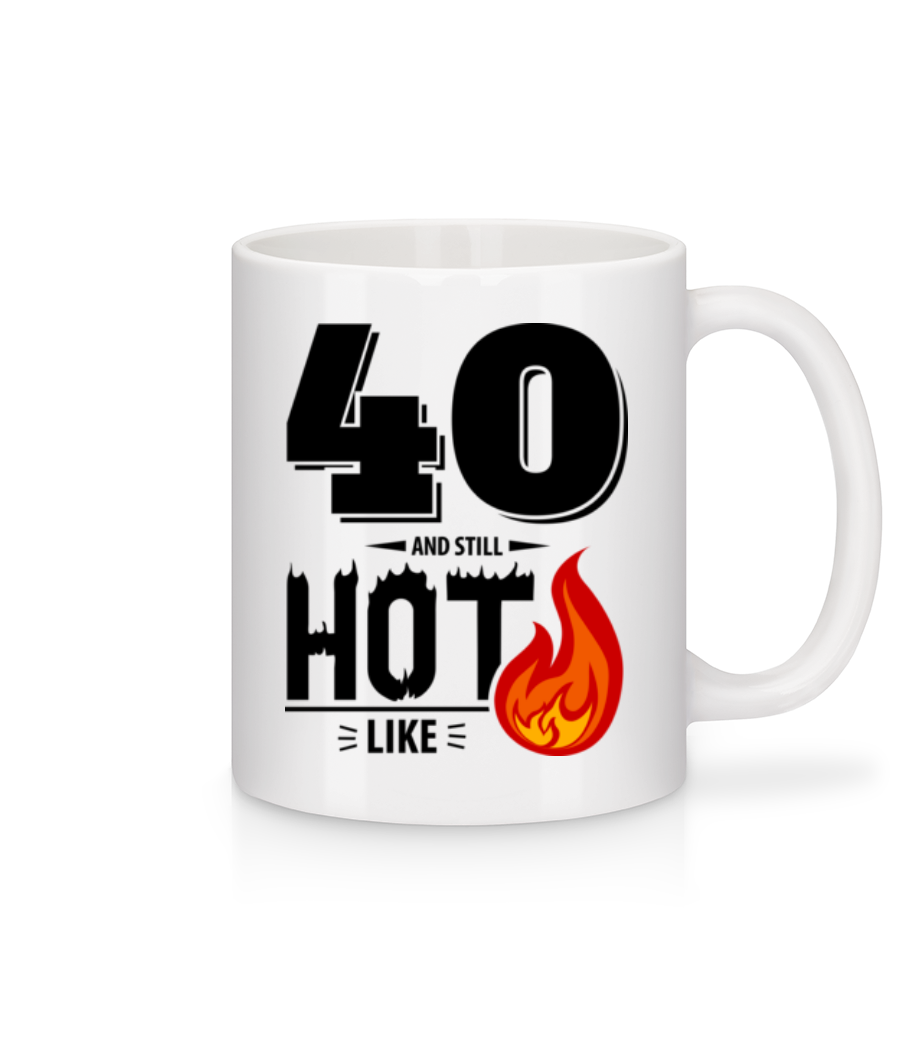 40 And Still Hot · Mug en céramique blanc
