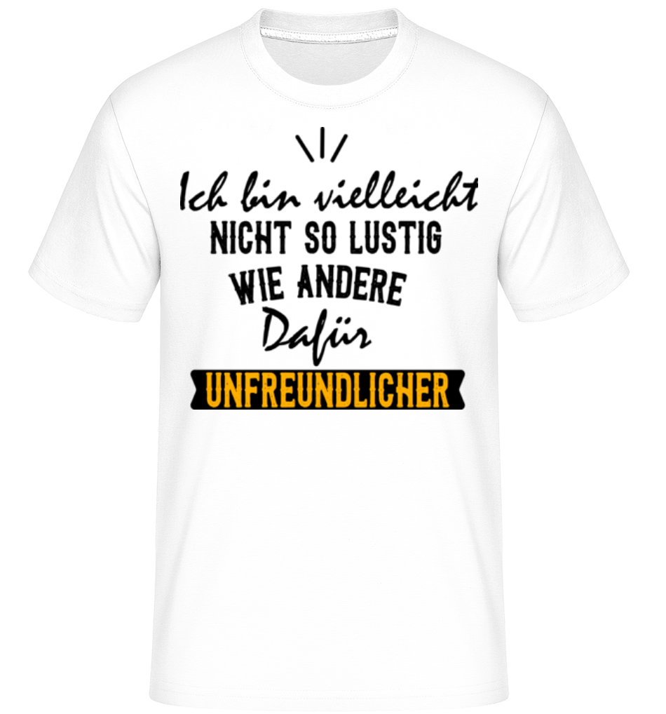 Ich Bin Unfreundlich · Shirtinator Männer T-Shirt