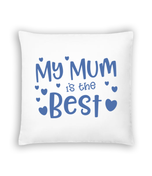 My Mum Is The Best · Coussin