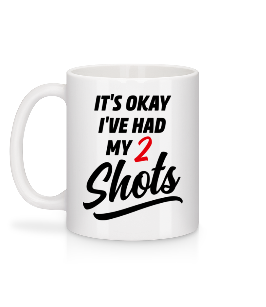 Aperçu: It's Okay I've Had My 2 Shots - Mug en céramique blanc - Blanc - Derrière
