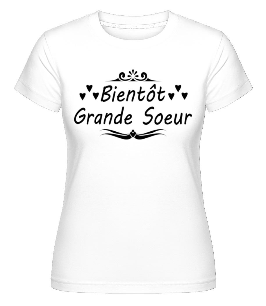 Bientôt Grande Sœur ·  T-shirt Shirtinator femme