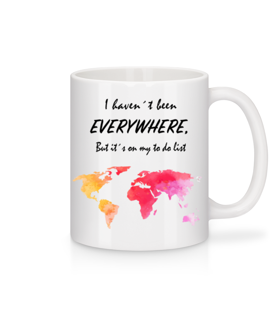 I Havent Been Everywhere · Mug en céramique blanc