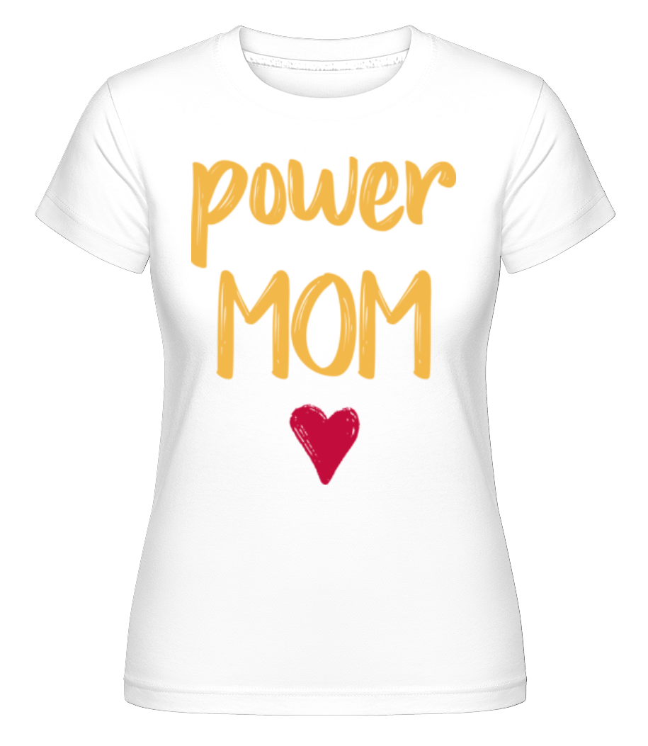 Power Mom ·  T-shirt Shirtinator femme