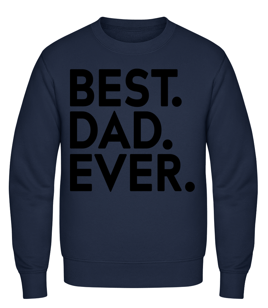 Best Dad Ever · Sweatshirt Homme