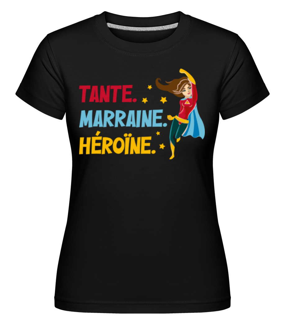 Tante Marraine Héroïne ·  T-shirt Shirtinator femme