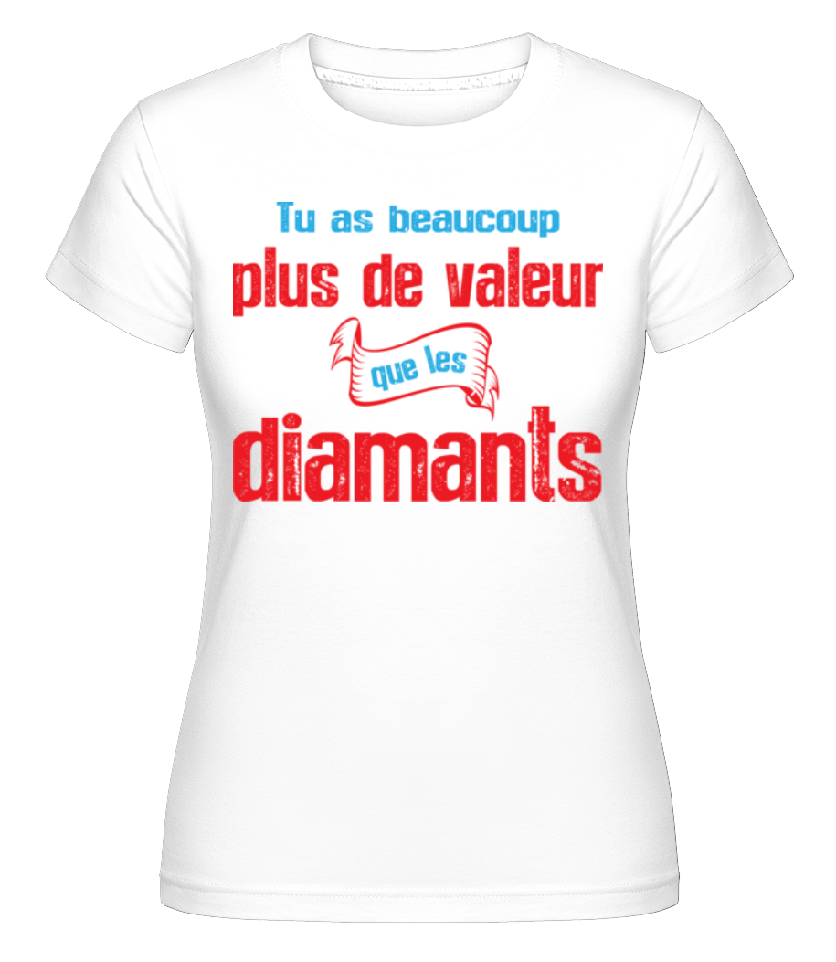 Plus De Valeur Que Les Diamants ·  T-shirt Shirtinator femme