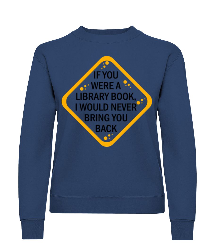I Would Never Bring You Back · Sweatshirt Femme