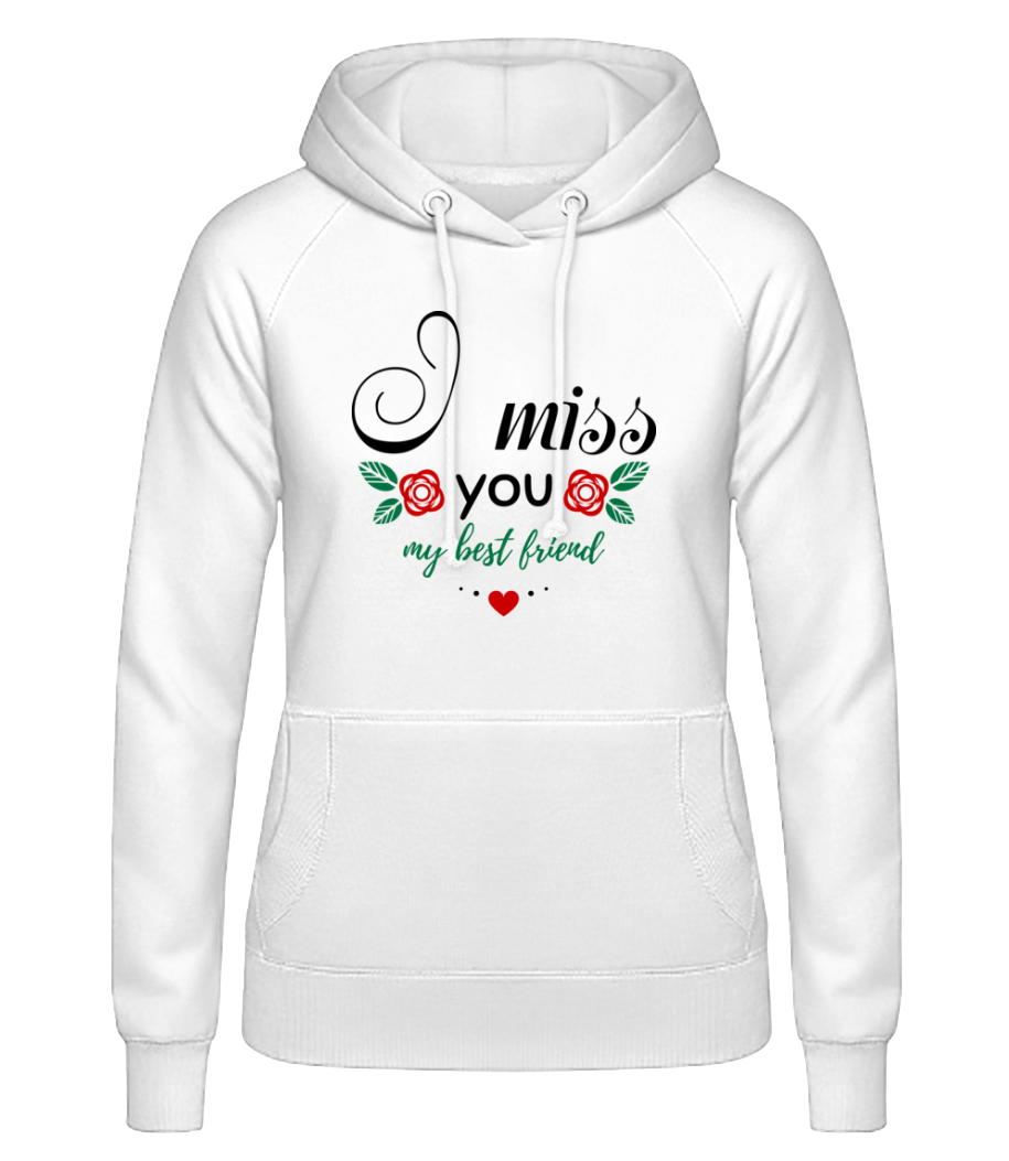 I Miss You My Best Friend · Sweat à capuche basique pour femme