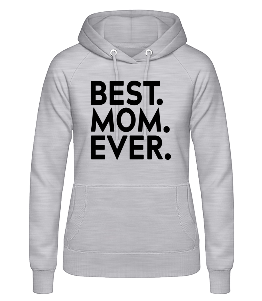 Best Mom Ever · Sweat à capuche basique pour femme
