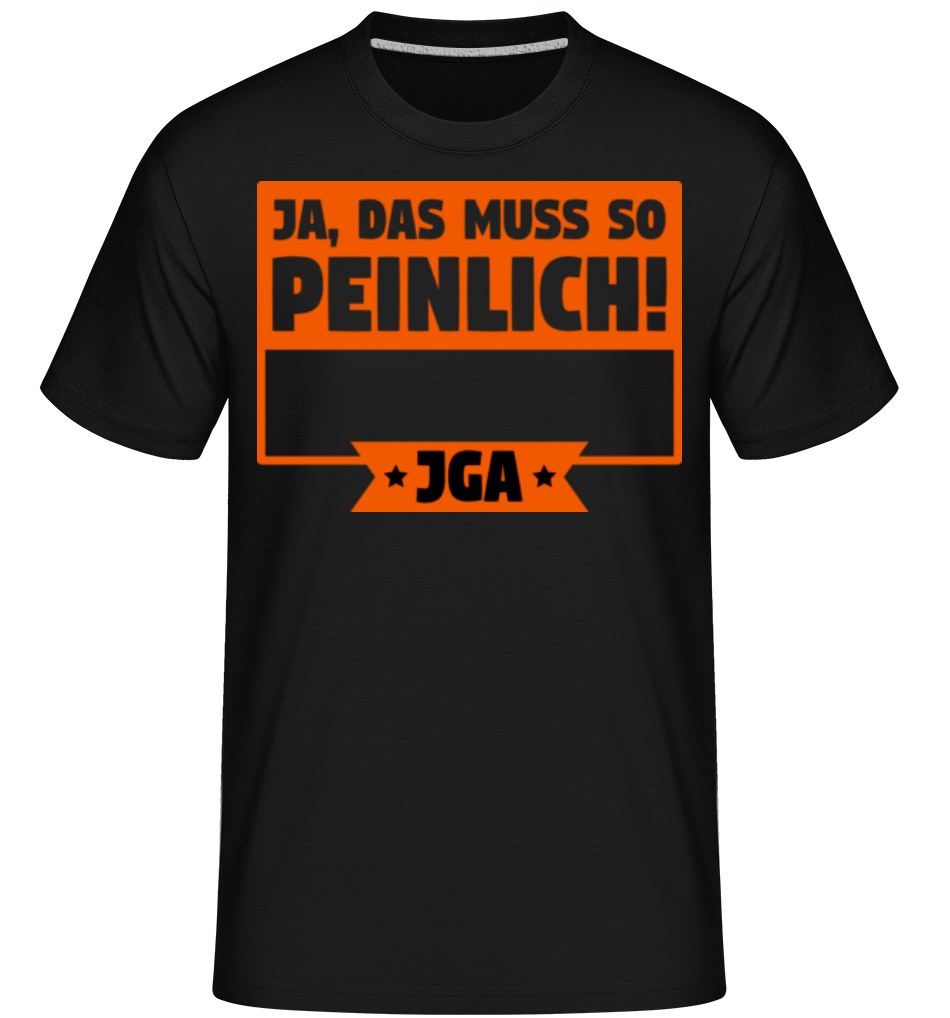 JGA Ja Das Muss So Peinlich · Shirtinator Männer T-Shirt