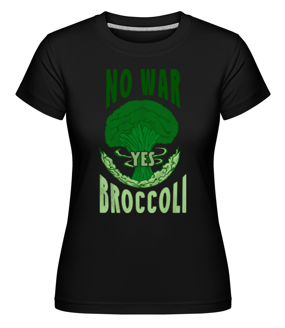 No War Yes Broccoli -  T-shirt Shirtinator femme - Noir - Devant