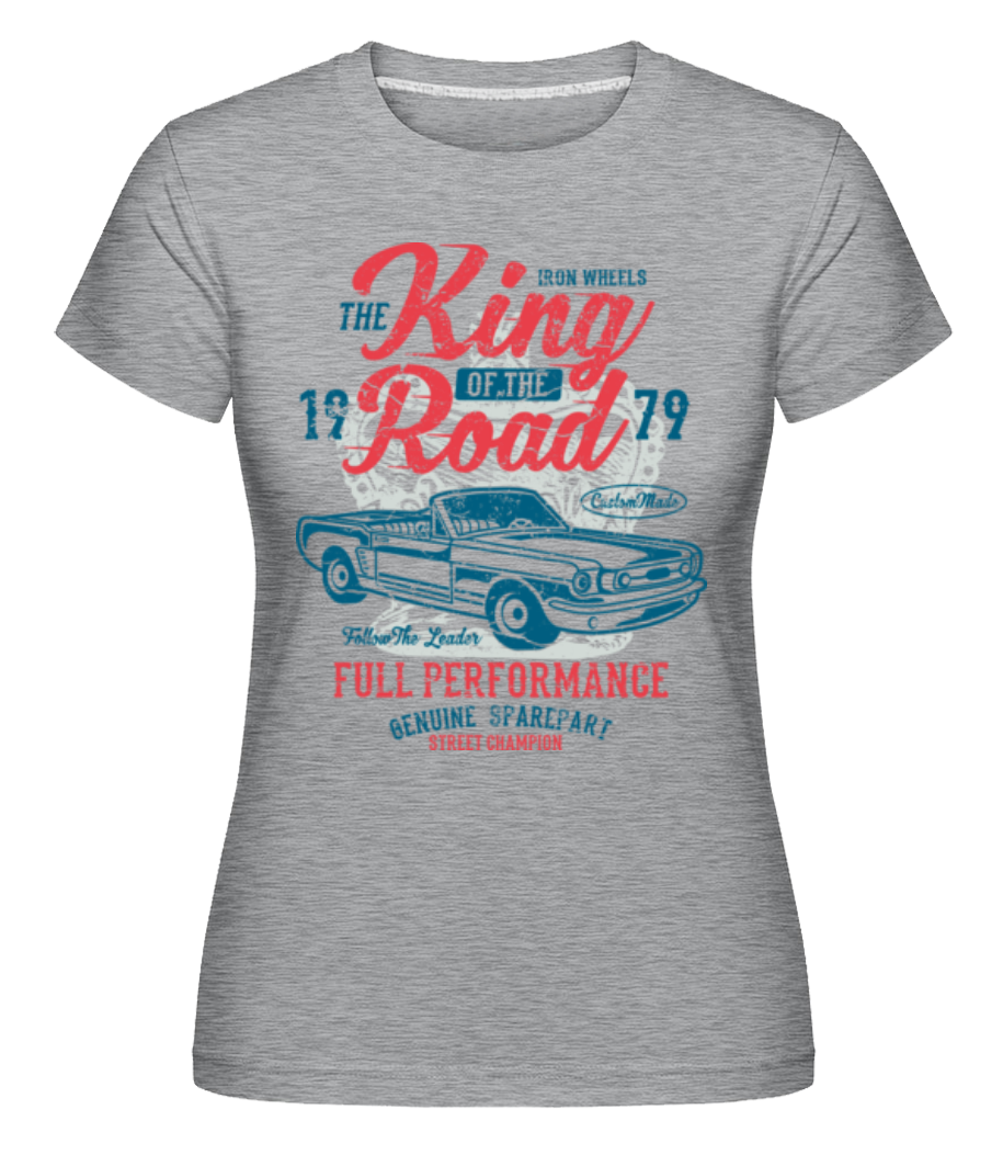 King Of The Road ·  T-shirt Shirtinator femme