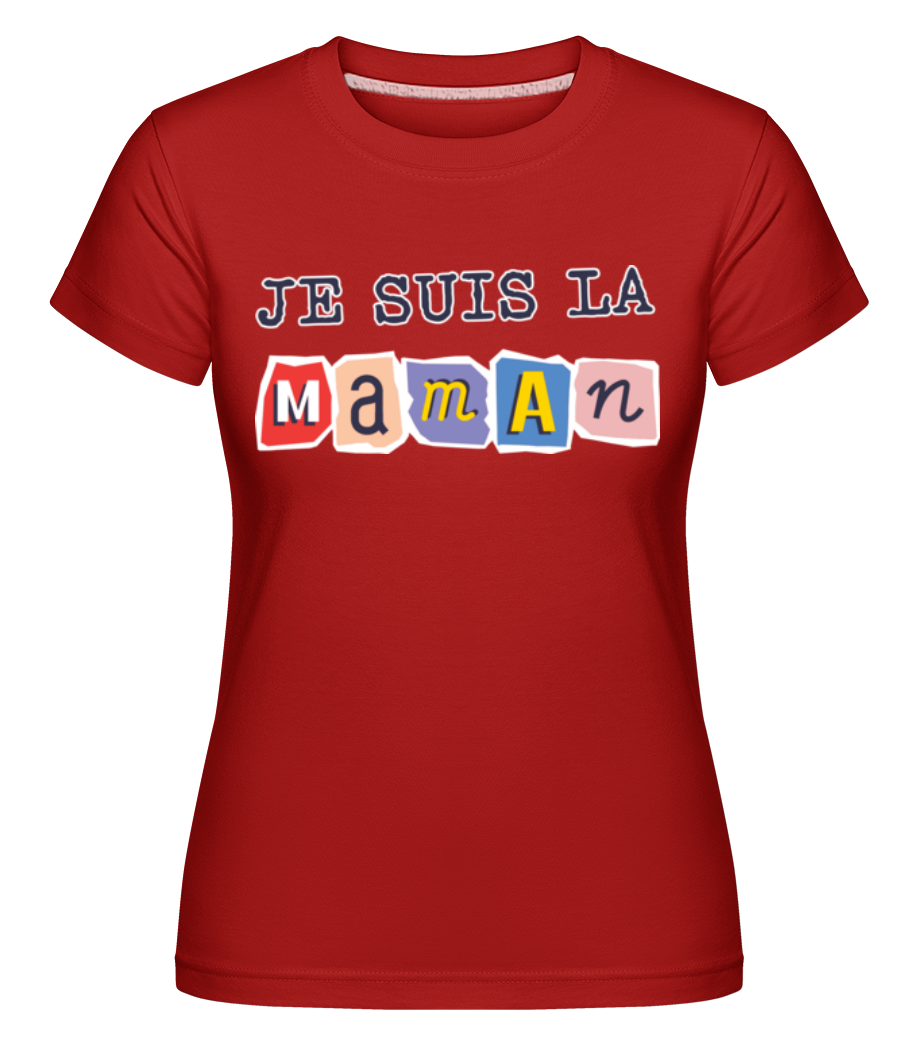 Je Suis La Maman ·  T-shirt Shirtinator femme
