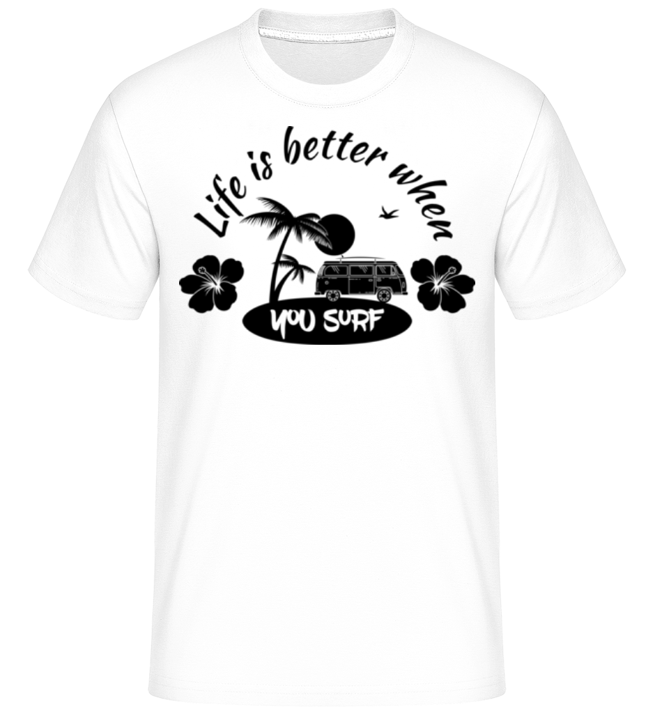 Life Is Better When You Surf ·  T-Shirt Shirtinator homme