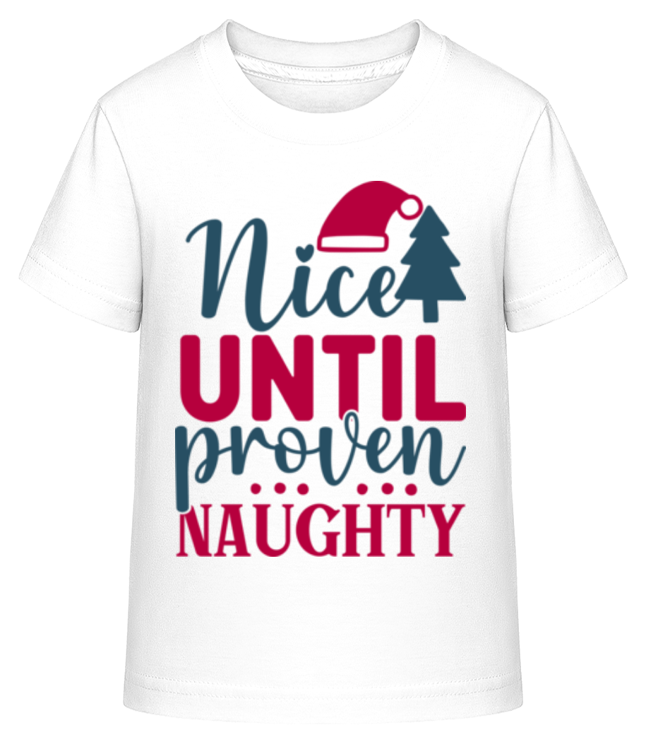 Nice Until Proven Naugthy - T-shirt shirtinator Enfant - Blanc - Devant