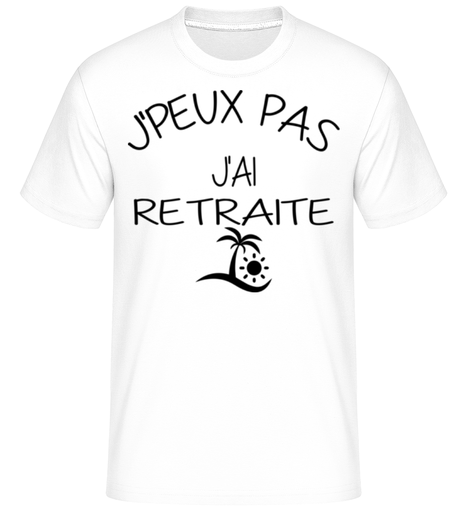 J´Peux Pas J'Ai Retraite ·  T-Shirt Shirtinator homme