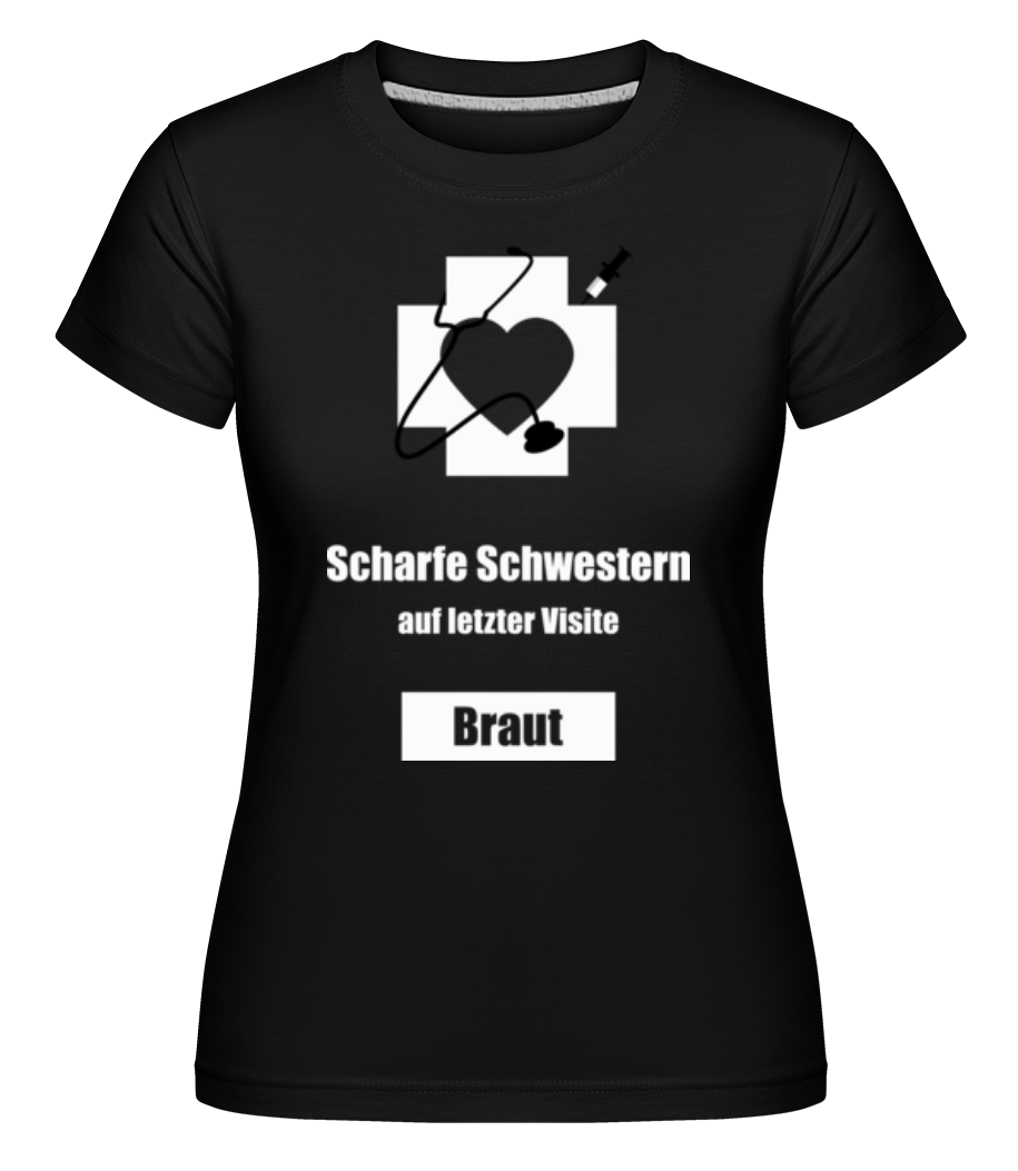 Scharfe Schwestern Braut · Shirtinator Frauen T-Shirt