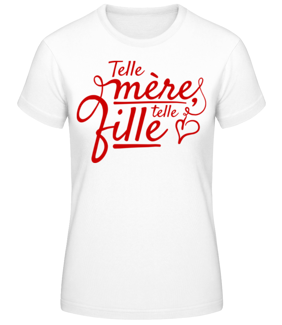 Telle Mère Telle Fille · T-shirt standard Femme