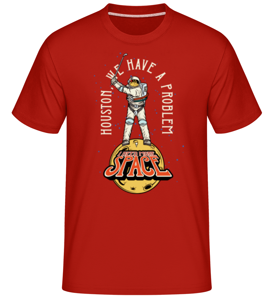 I Need More Space -  T-Shirt Shirtinator homme - Rouge - Devant